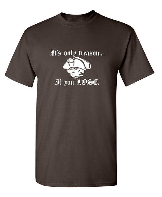 It's Only Treason If You Lose - Roadkill T-Shirts