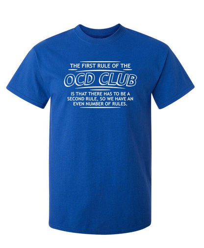 First Rule Of The OCD Club Is There Has To Be A Second Rule - Roadkill T-Shirts