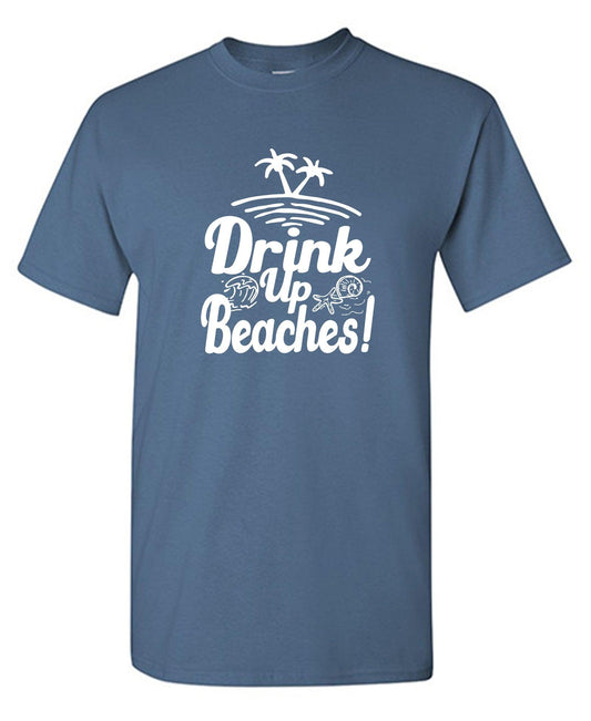 Drink Up Beaches - Roadkill T-Shirts