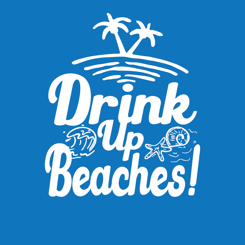 Drink Up Beaches - Roadkill T-Shirts