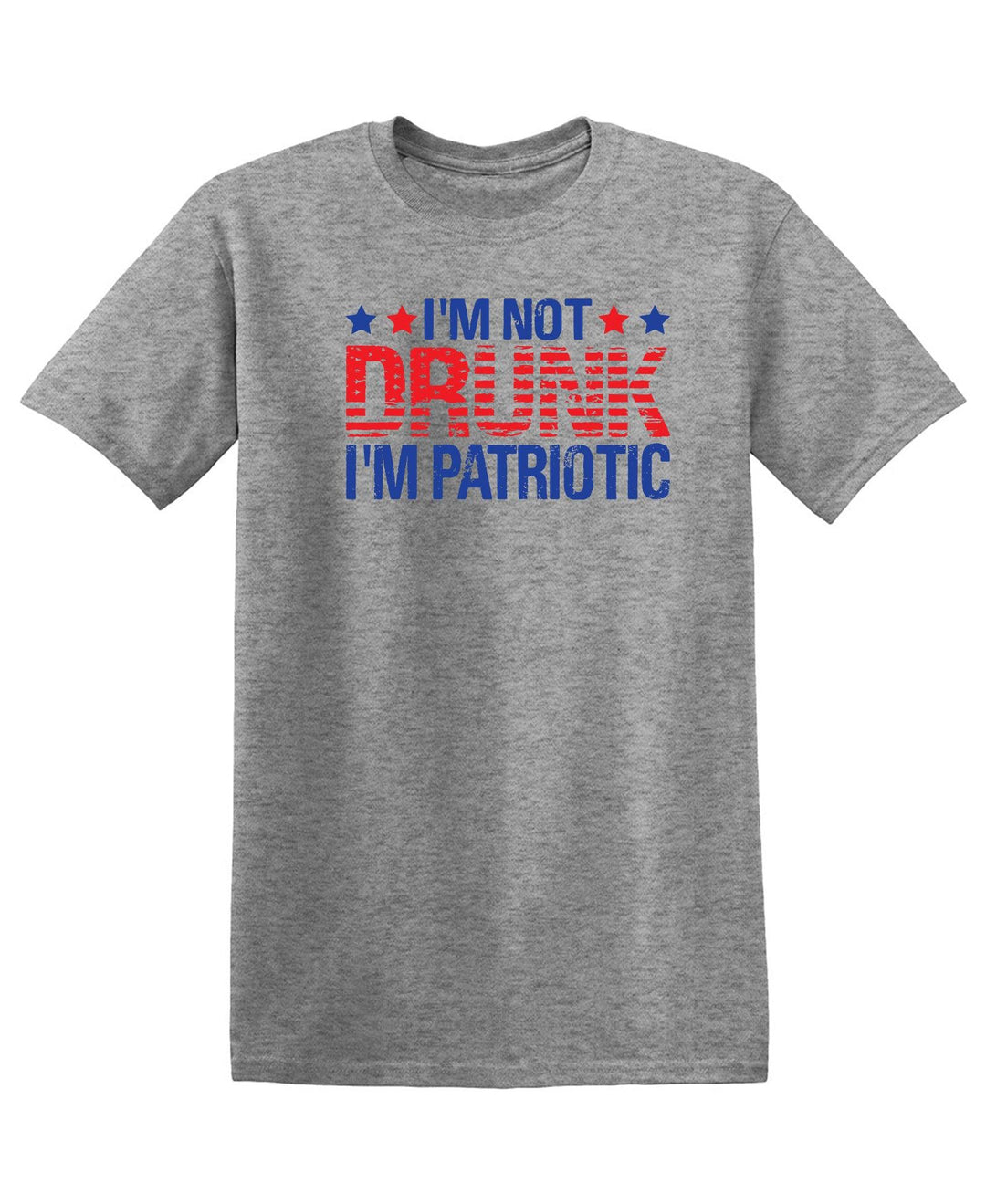 I'am not Drunk, I'am Patriotic - Roadkill T-Shirts