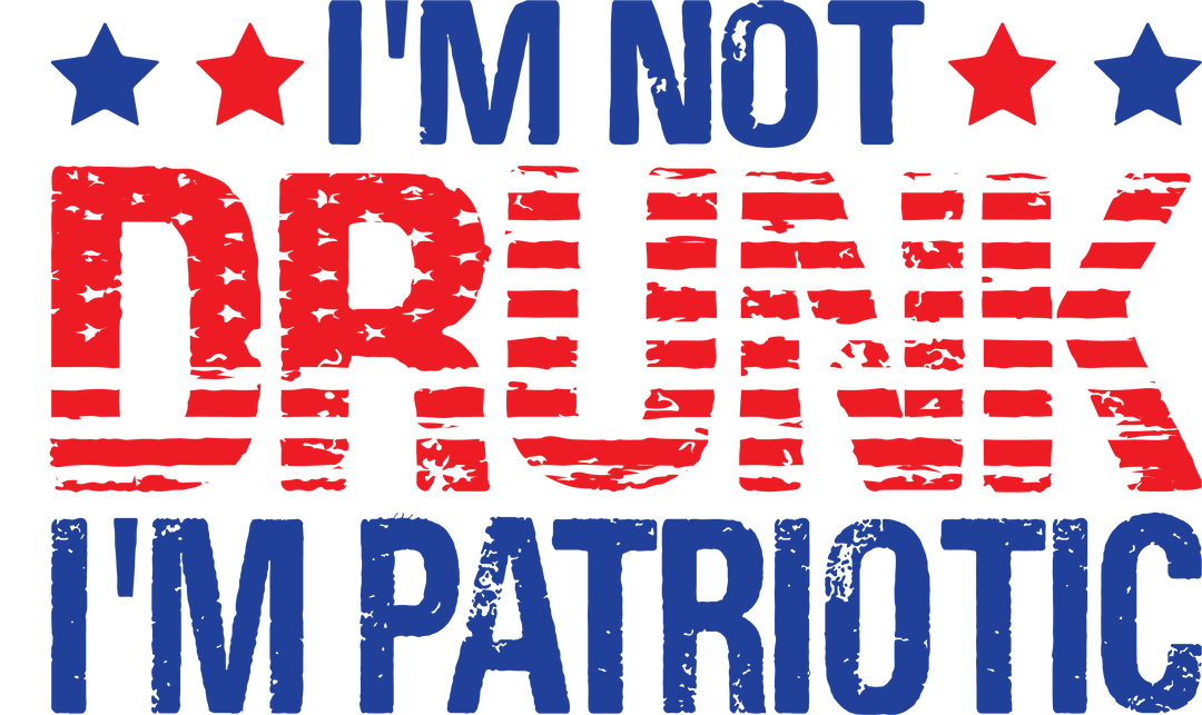 I'am not Drunk, I'am Patriotic - Roadkill T-Shirts