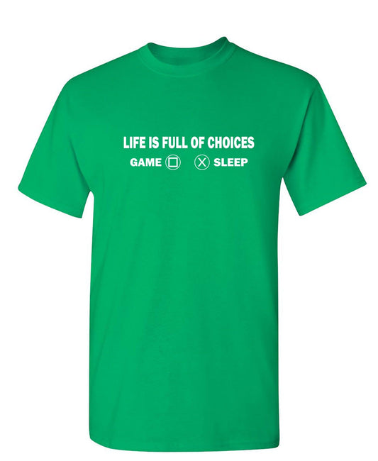 Life Is Full Of Choices - Roadkill T-Shirts