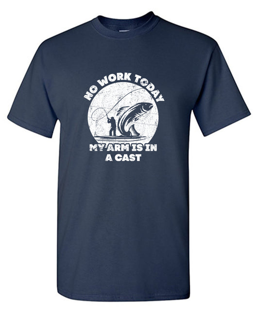 Men'S Funny Fishing T-Shirt Can'T Work Today My Arm Is In A Cast Novelty  Tee Shirt (Large Navy Blue) 