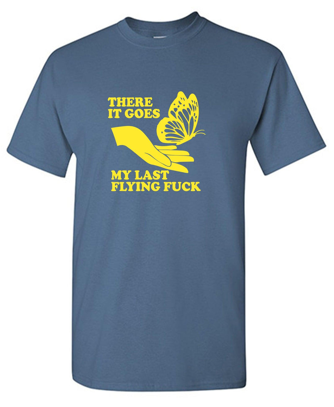 There it goes, My Last Flying F*ck - Roadkill T-Shirts