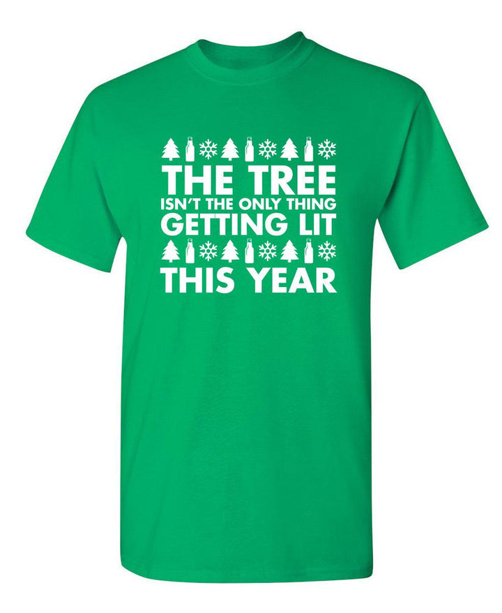 The Tree Isn't The Only Thing Getting Lit This Year - Roadkill T-Shirts