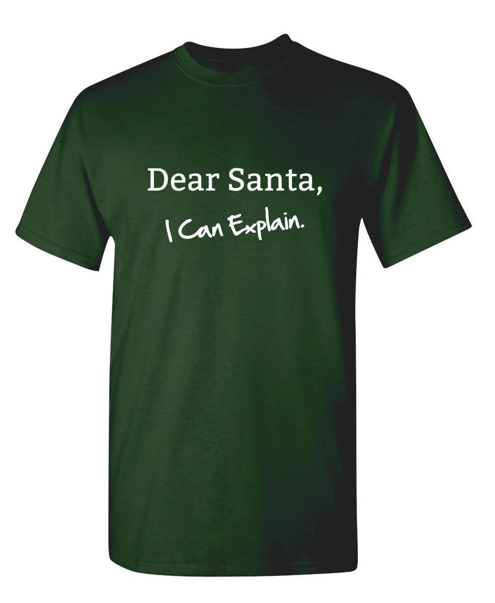 Dear Santa, I Can Explain. - Roadkill T-Shirts