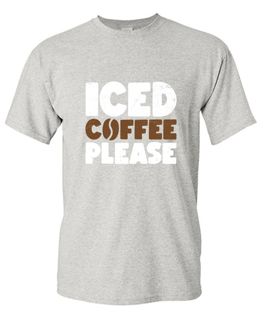 Funny T-Shirts design "Iced Coffee Please Mens T Shirt"