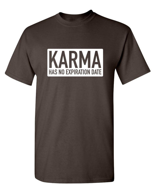 Karma Has No Expiration Date - Roadkill T-Shirts