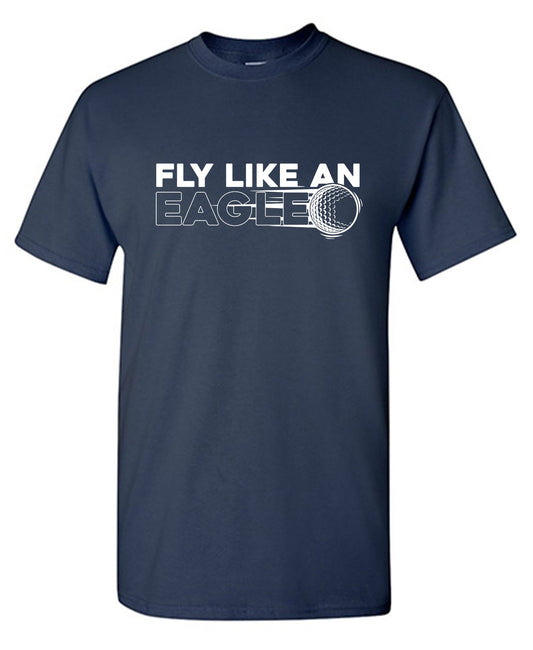 Funny T-Shirts design "Fly Like an Eagle, Golfer Tees for Men"