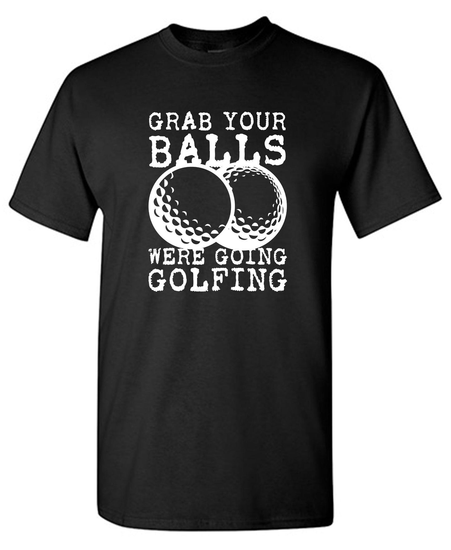 Grab your Balls, Were Going Golfing, Mens T Shirt - Roadkill T-Shirts