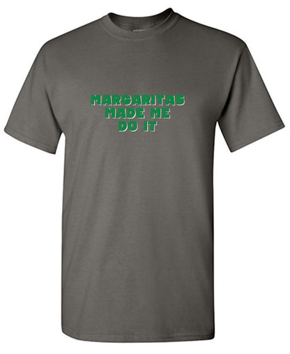 Margaritas Made me Do it, Funny Mens Tee - Roadkill T-Shirts