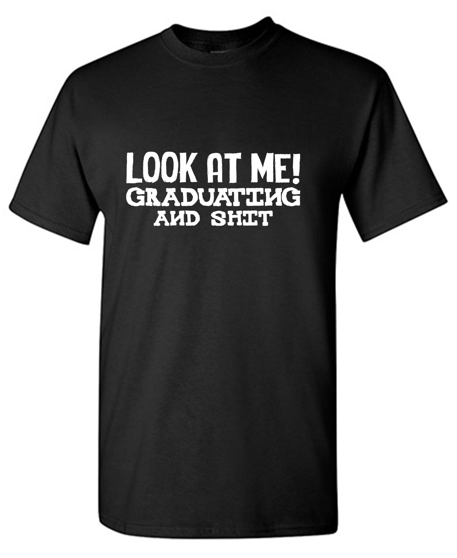 Look at me! Graduating and Shit… Mens Tee - Roadkill T-Shirts