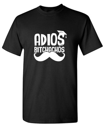 Funny T-Shirts design "Adios Bitchachos, Sarcastic T Shirts"