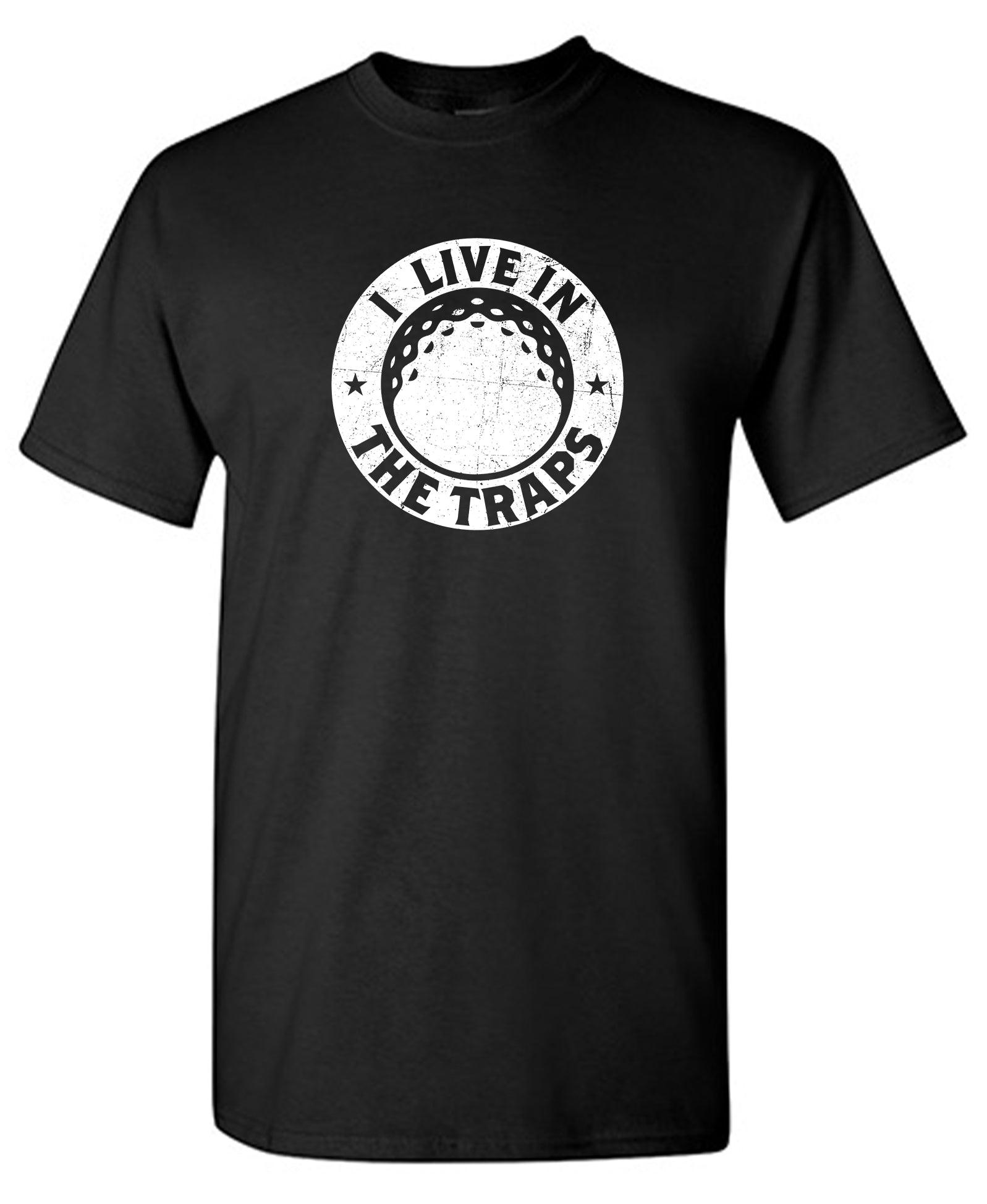 I live in the Traps, Mens Tee - Roadkill T-Shirts