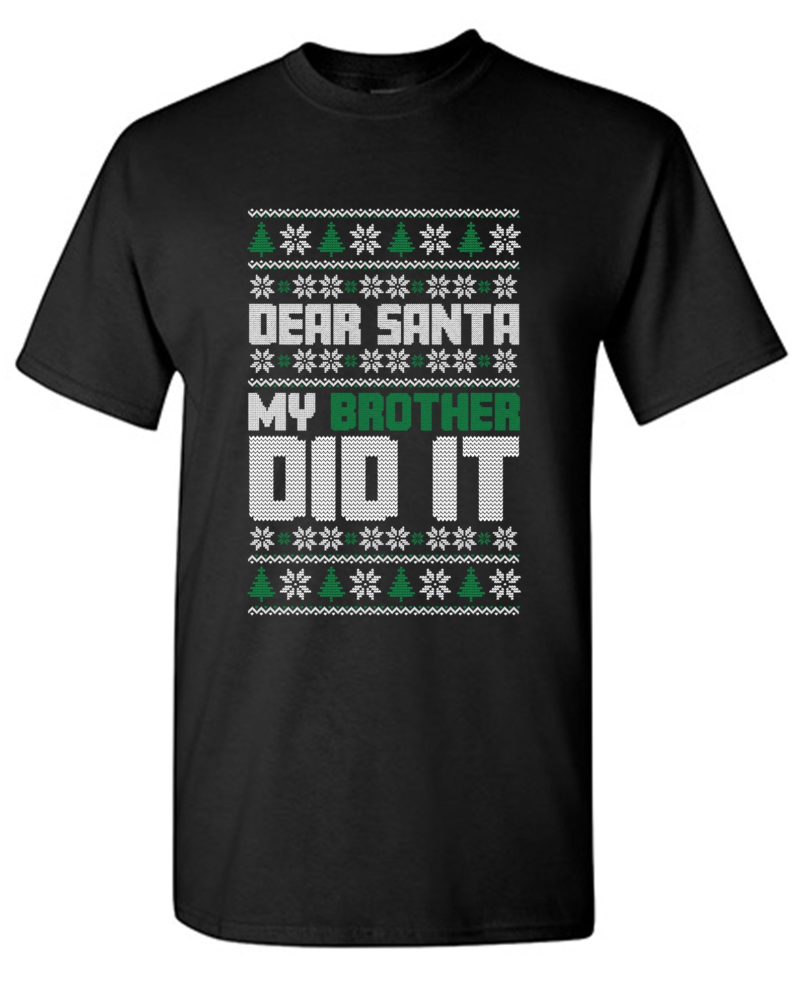 Funny T-Shirts design "Dear Santa, My Brother Did it T Shirt"