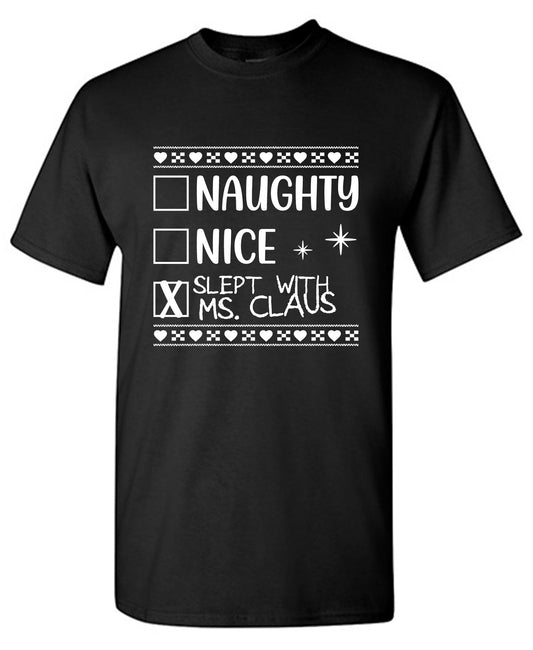 Funny T-Shirts design "Naughty, Nice, Slept with my Claus"