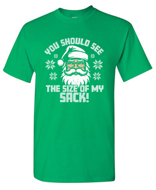 Funny T-Shirts design "You should see the Size of My Sack, Funny Christmas"