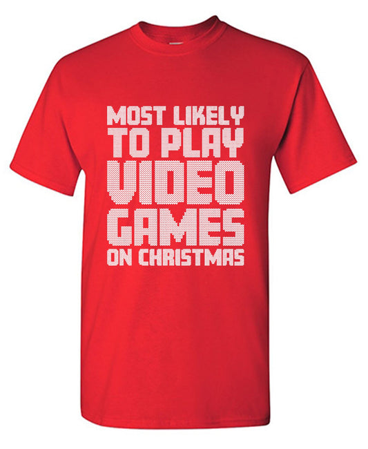 Funny T-Shirts design "Most Likely to Play Video Games on Christmas T Shirt"