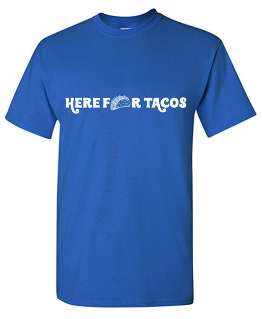 Funny T-Shirts design "Here for Tacos Tee"