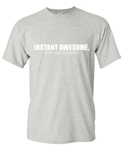 Funny T-Shirts design "Instant Awesome, Just Add Alcohol T-Shirt"