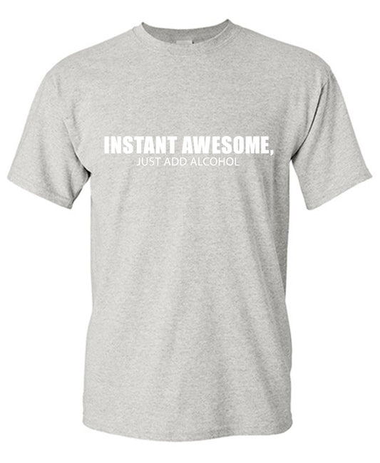 Funny T-Shirts design "Instant Awesome, Just Add Alcohol T-Shirt"