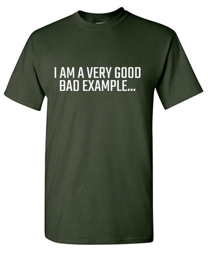 Funny T-Shirts design "I am a very Good Bad Example Tee"