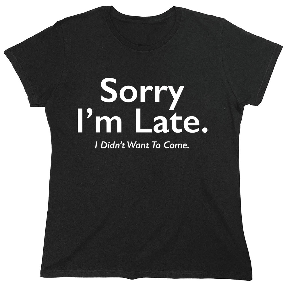 Funny T-Shirts design "PS_0150_SORRY_LATE"