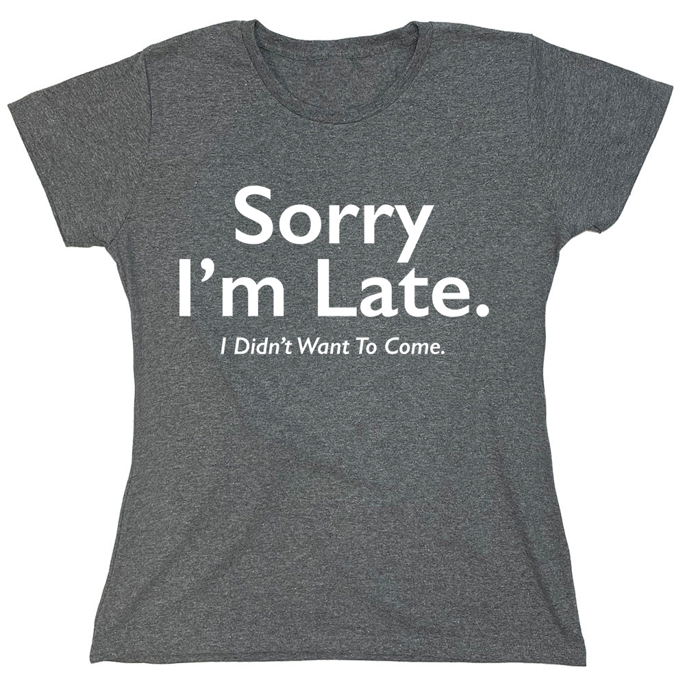 Funny T-Shirts design "PS_0150_SORRY_LATE"