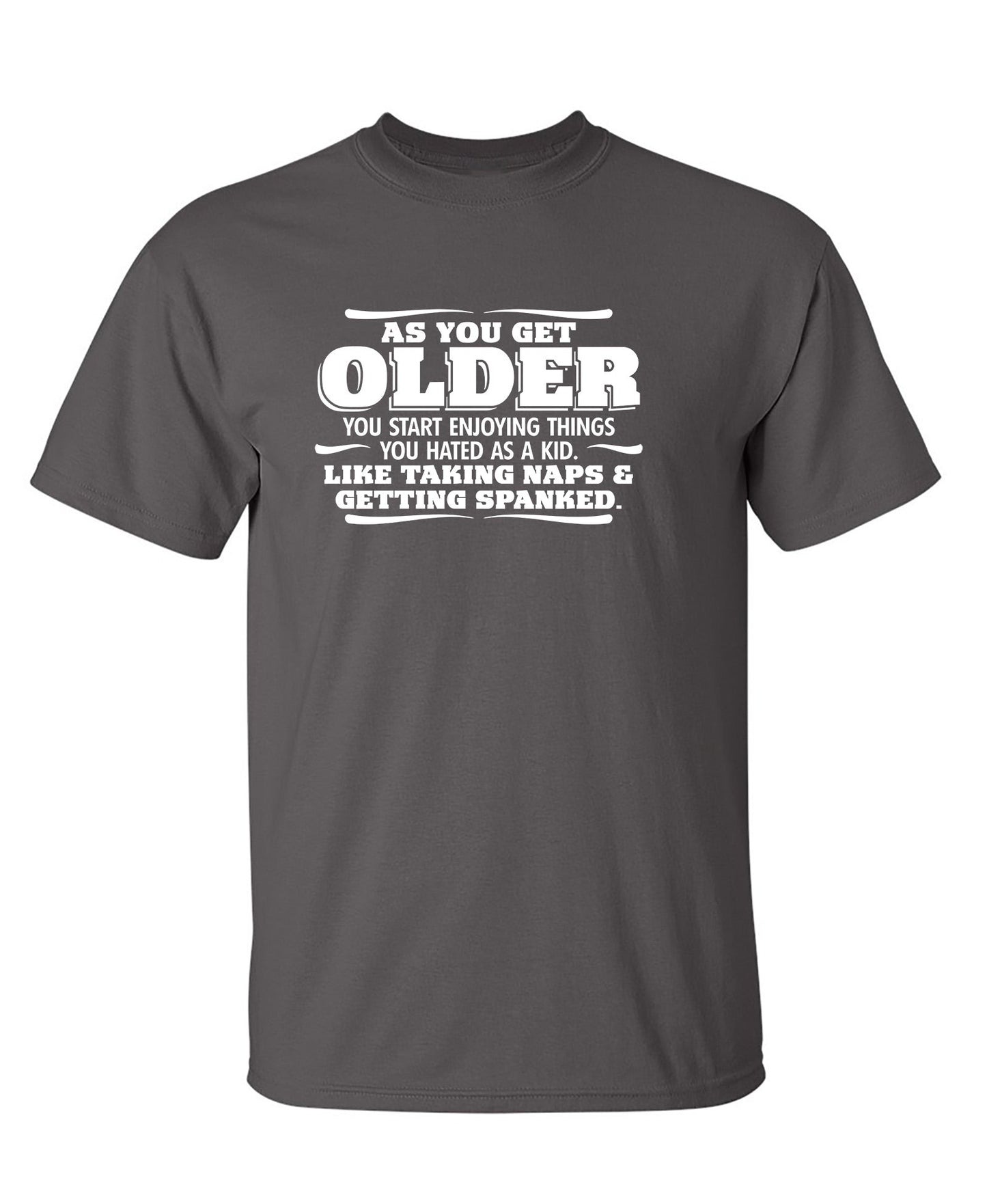 As You Get Older Enjoy Taking Naps and G... - Funny Tee
