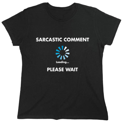 Funny T-Shirts design "PS_0188W_SARCASTIC_COMMENT"
