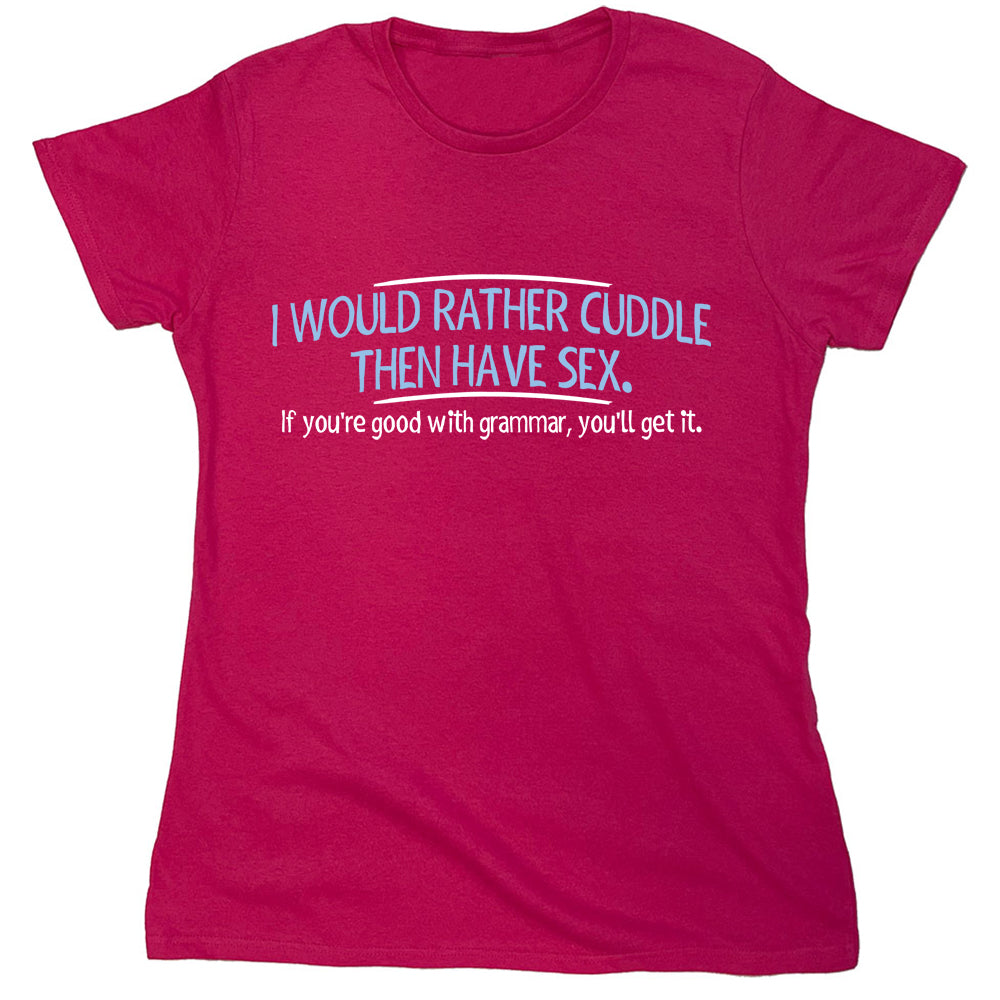 Funny T-Shirts design "PS_0199W_RATHER_CUDDLE"