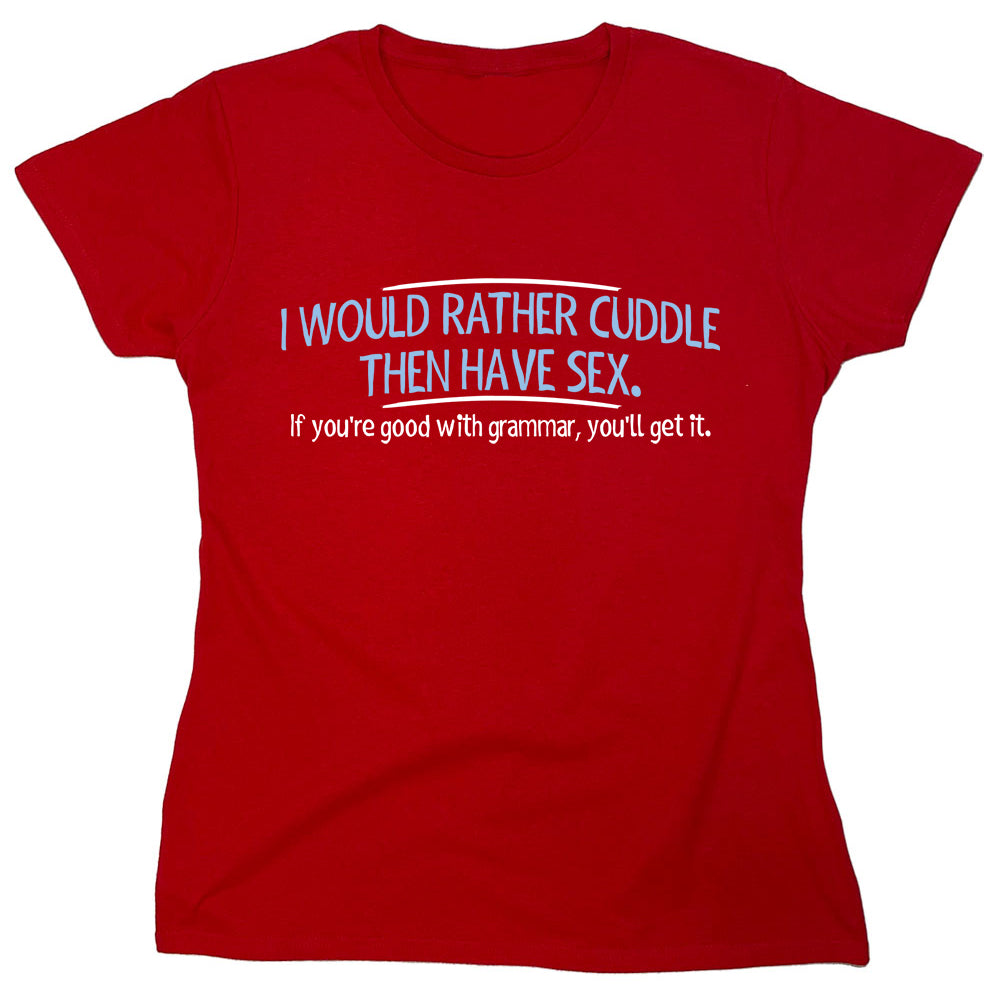 Funny T-Shirts design "PS_0199W_RATHER_CUDDLE"