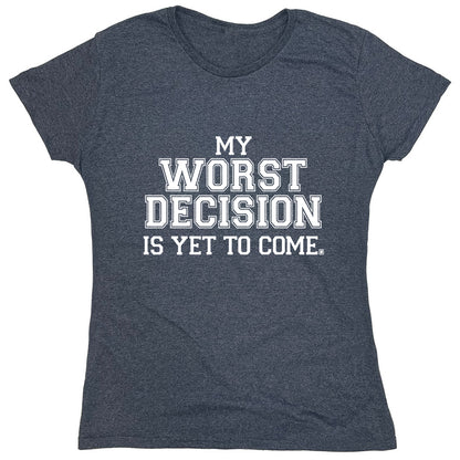 Funny T-Shirts design "PS_0226_DECISION_COME"