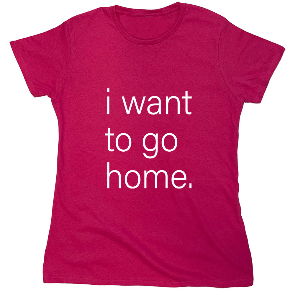 Funny T-Shirts design "PS_0250_WANT_HOME"