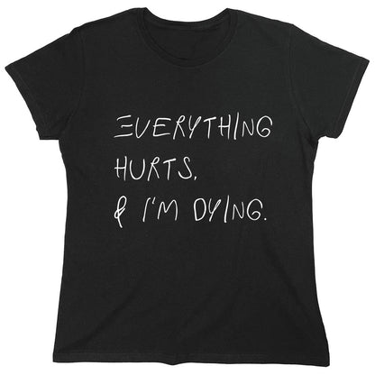 Funny T-Shirts design "PS_0274_EVERYTHING_HURTS"