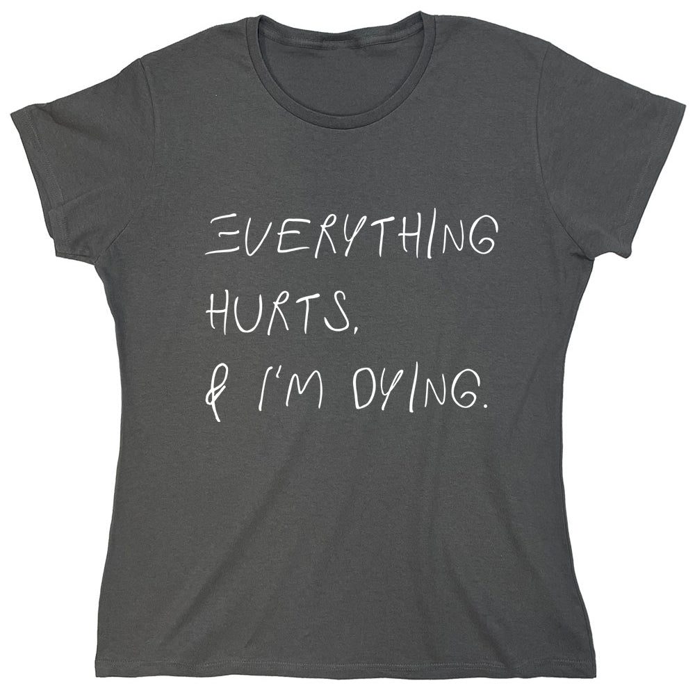 Funny T-Shirts design "PS_0274_EVERYTHING_HURTS"