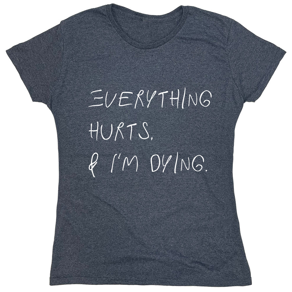 Funny T-Shirts design "PS_0274_EVERYTHING_HURTS"