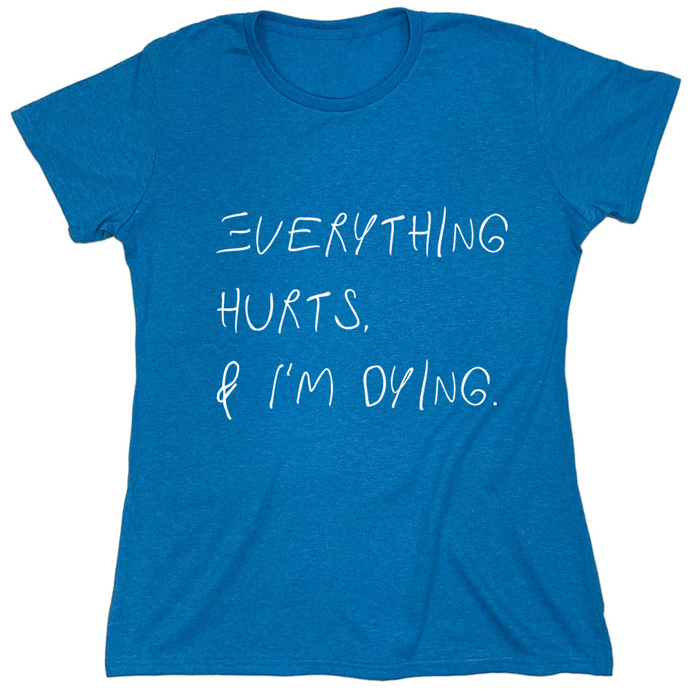 Funny T-Shirts design "PS_0274_EVERYTHING_HURTS"