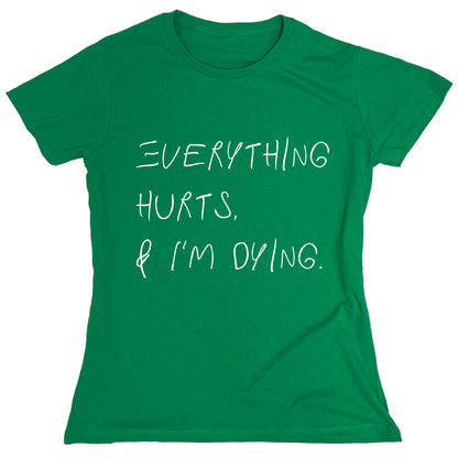 Funny T-Shirts design "PS_0274_EVERYTHING_HURTS"