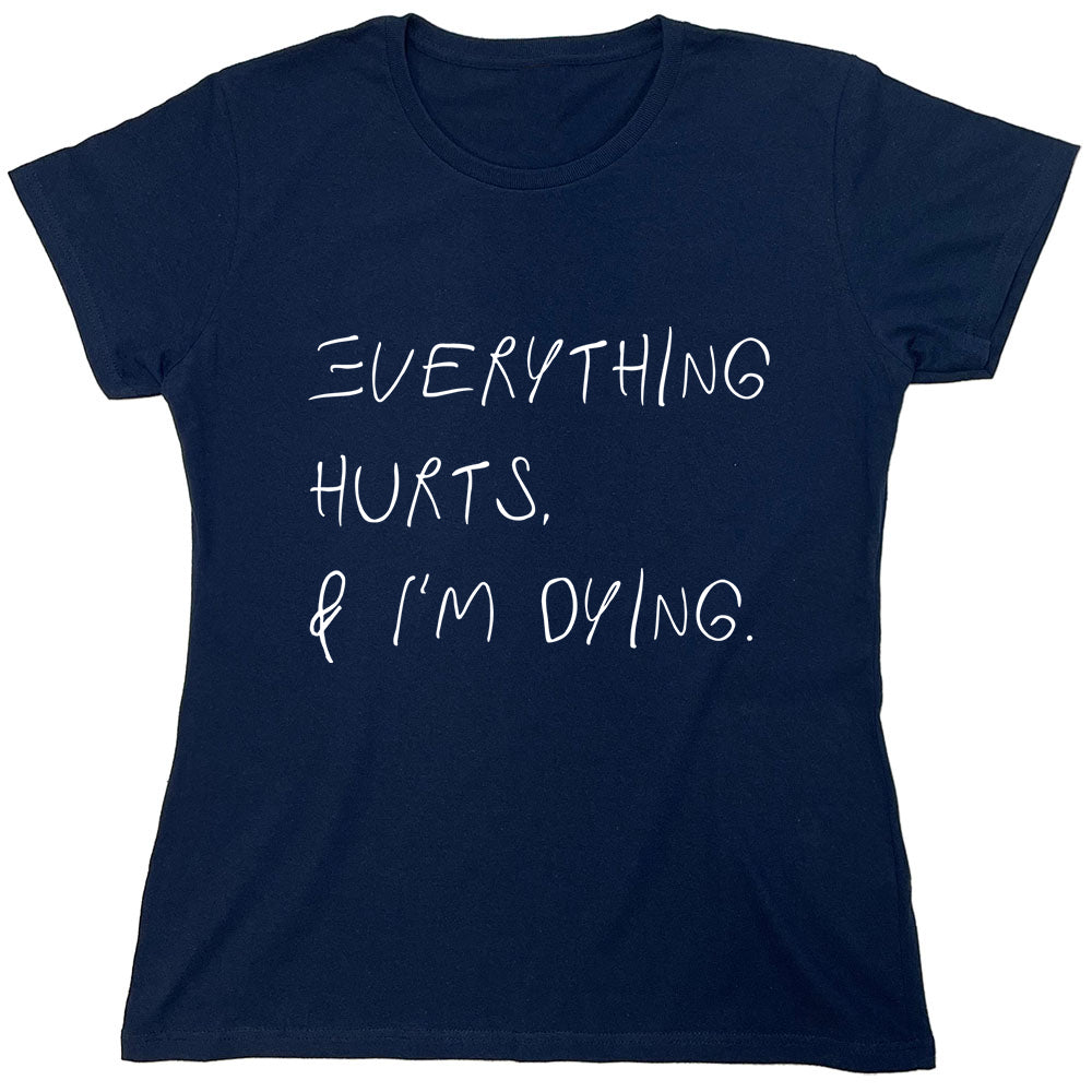 Funny T-Shirts design "PS_0274_EVERYTHING_HURTS"