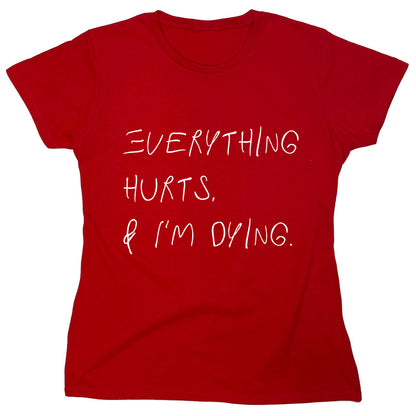 Funny T-Shirts design "PS_0274_EVERYTHING_HURTS"