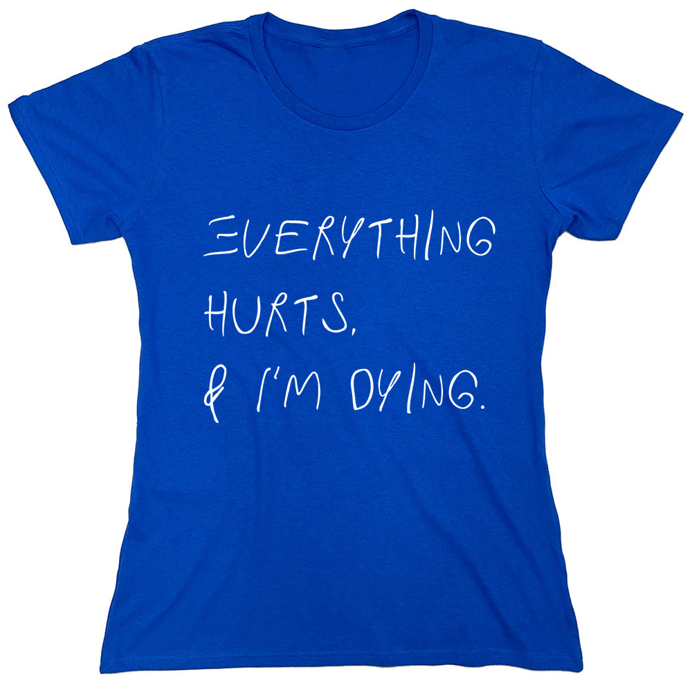 Funny T-Shirts design "PS_0274_EVERYTHING_HURTS"