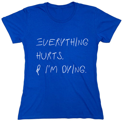 Funny T-Shirts design "PS_0274_EVERYTHING_HURTS"