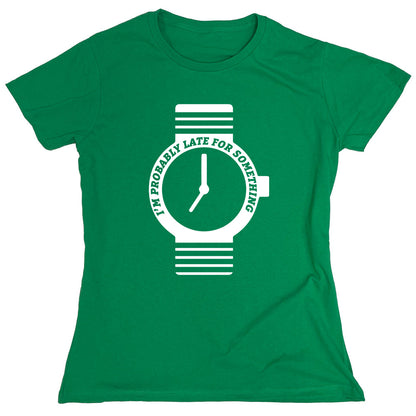 Funny T-Shirts design "PS_0278_PROBABLY_LATE"