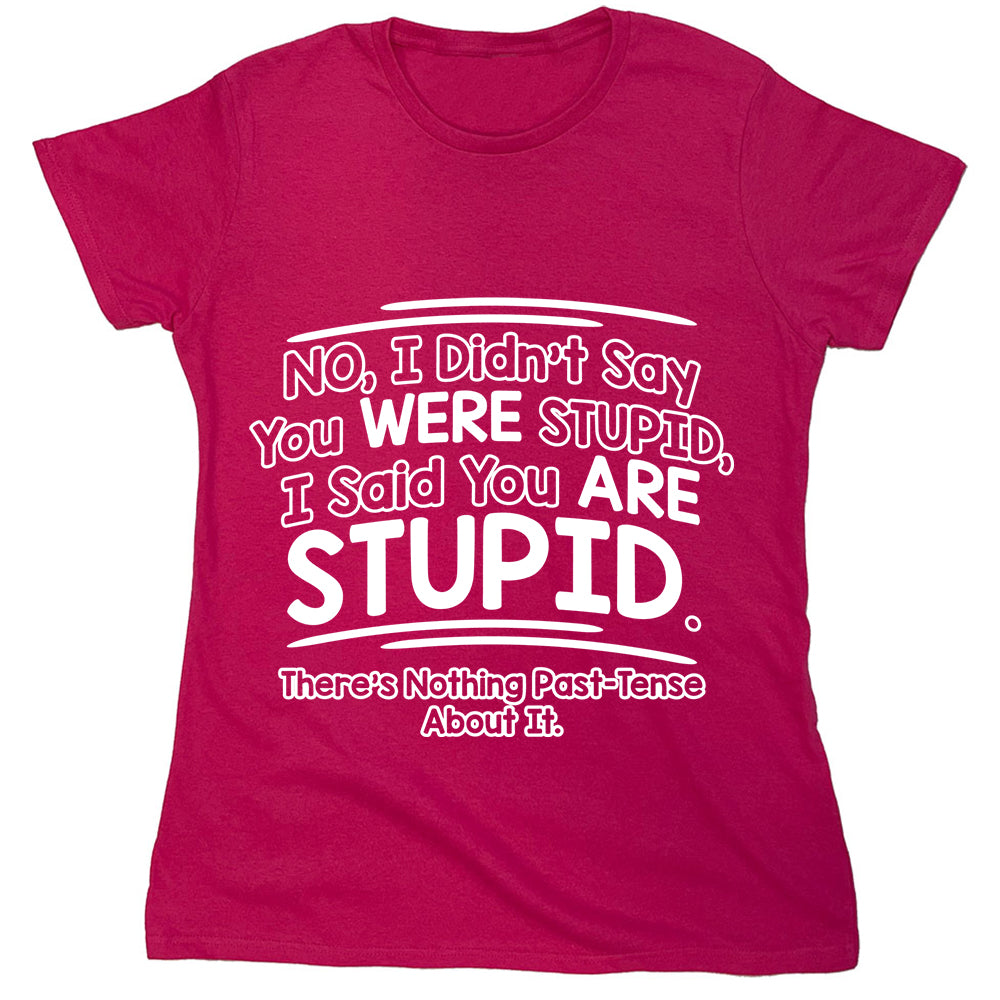 Funny T-Shirts design "PS_0391_WERE_STUPID"