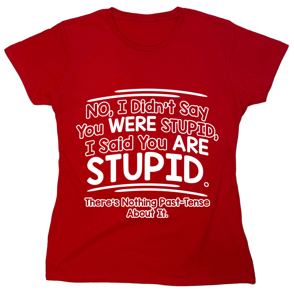 Funny T-Shirts design "PS_0391_WERE_STUPID"