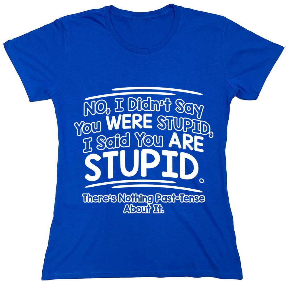 Funny T-Shirts design "PS_0391_WERE_STUPID"