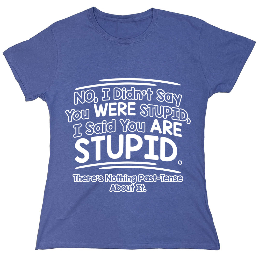 Funny T-Shirts design "PS_0391_WERE_STUPID"