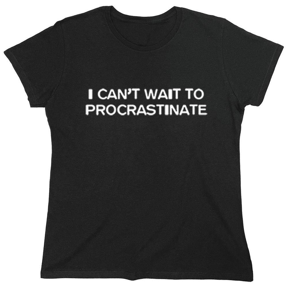 Funny T-Shirts design "PS_0407W_CANT_WAIT"